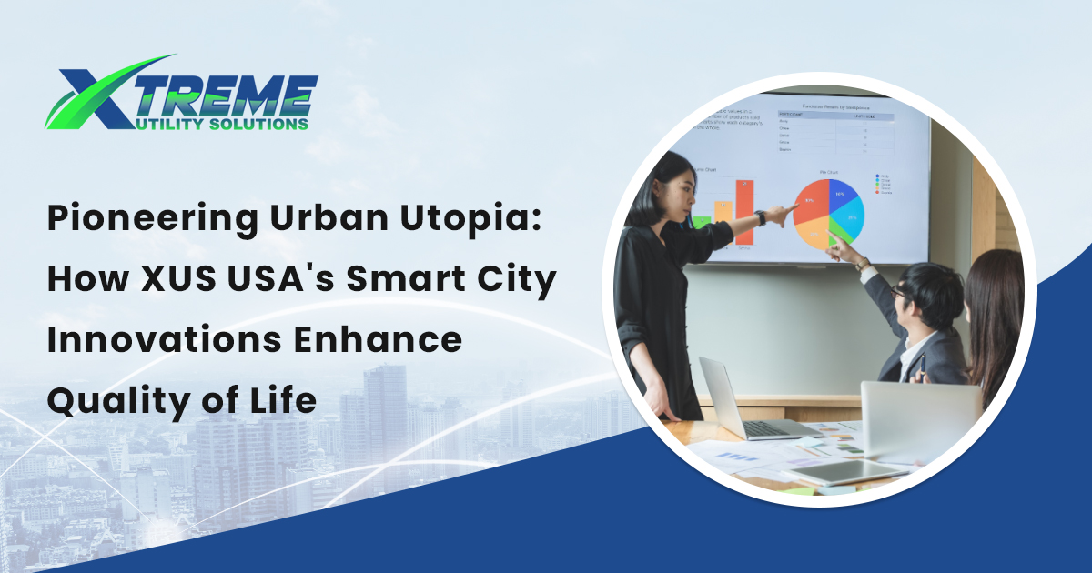 Read more about the article Pioneering Urban Utopia: How XUS USA’s Smart City Innovations Enhance Quality of Life
